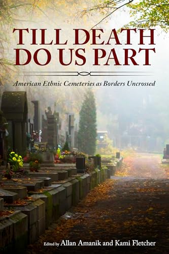 Till Death Do Us Part: American Ethnic Cemeteries as Borders Uncrossed