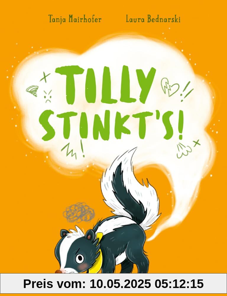 Tilly stinkt's!: Bilderbuch zum Thema Wut und anderen Emotionen für Kinder ab 3