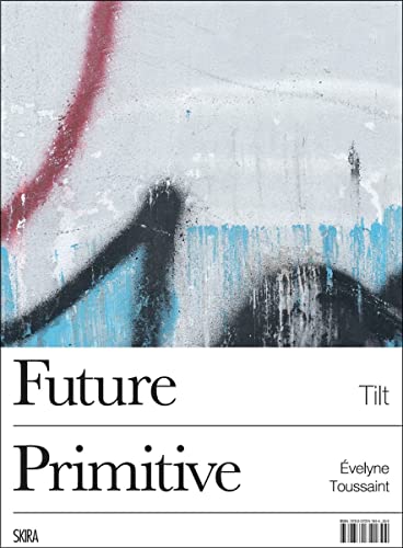 Tilt: Future Primitive von Editions Skira Paris