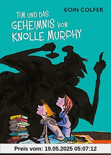 Tim und das Geheimnis von Knolle Murphy: Roman