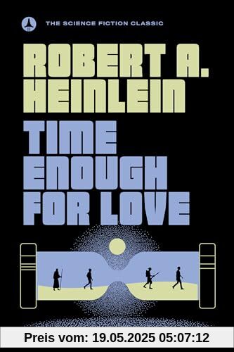 Time Enough For Love: The Lives of Lazarus Long (The Science Fiction Classic)