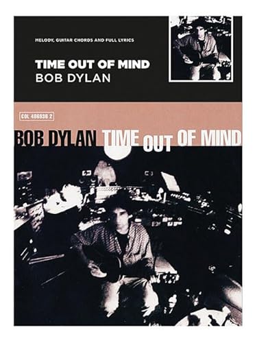 Time Out Of Mind - Bob Dylan: Melody, Guitar Chords and Full Lyrics: Songbook für Gitarre, Gesang Time Out Of Mind - Bob Dylan: Melody, Guitar Chords and Full Lyrics: Songbook für Gitarre, Gesang von Music Sales