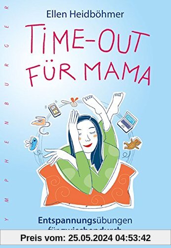 Time-Out für Mama: Entspannungsübungen für zwischendurch