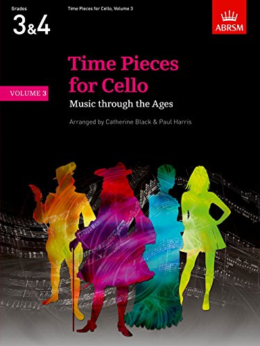 Time Pieces for Cello, Volume 3: Music through the Ages (Time Pieces (ABRSM))
