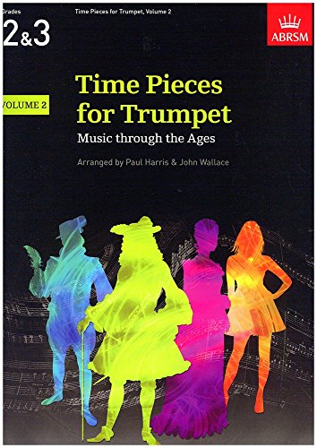 Time Pieces for Trumpet, Volume 2: Music through the Ages in 3 Volumes (Time Pieces (ABRSM)) von ABRSM