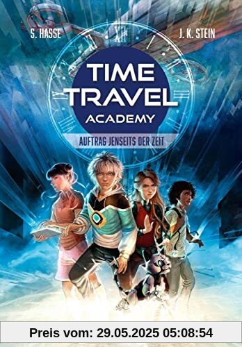 Time Travel Academy 1. Auftrag jenseits der Zeit