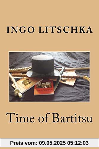 Time of Bartitsu: Die Selbstverteidigung fuer Ladies und Gentlemen (Bartitsu Serie)