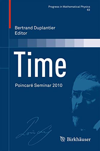 Time: Poincaré Seminar 2010 (Progress in Mathematical Physics, Band 63)