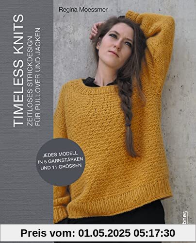 Timeless Knits: Zeitloses Strickdesign für Pullover und Jacken. Strickanleitungen für Pullover und Cardigans mit Top-Down-Methoden wie Raglan von oben in 11 Größen und 5 Garnstärken.