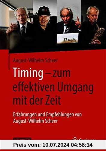 Timing – zum effektiven Umgang mit der Zeit: Erfahrungen und Empfehlungen von August-Wilhelm Scheer
