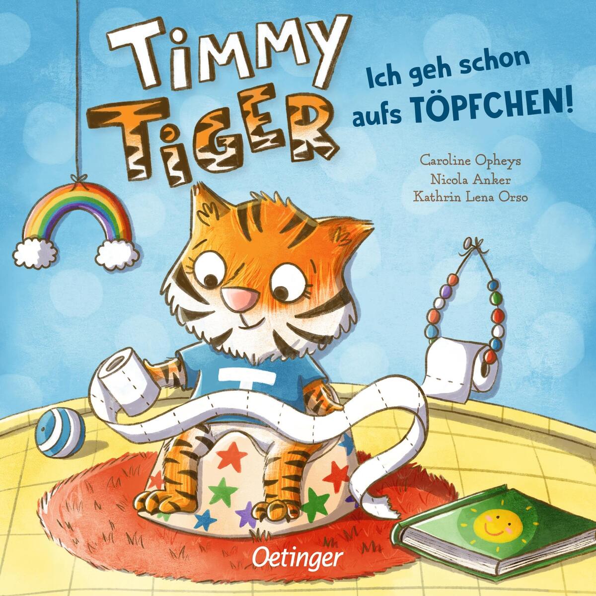 Timmy Tiger. Ich geh schon aufs Töpfchen! Timmy Tiger. Ich geh schon aufs Töpfchen! von Oetinger