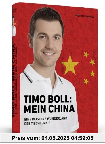 Timo Boll: Mein China - Eine Reise ins Wunderland des Tischtennis