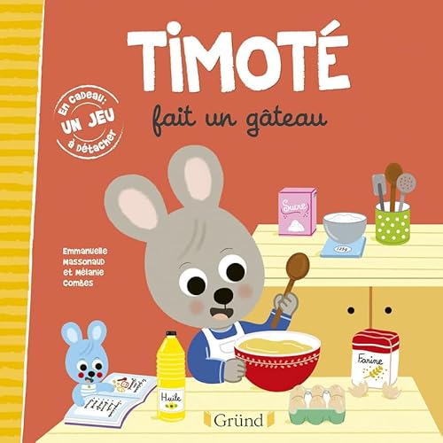 Timoté fait un gâteau: Avec 1 jeu à détacher