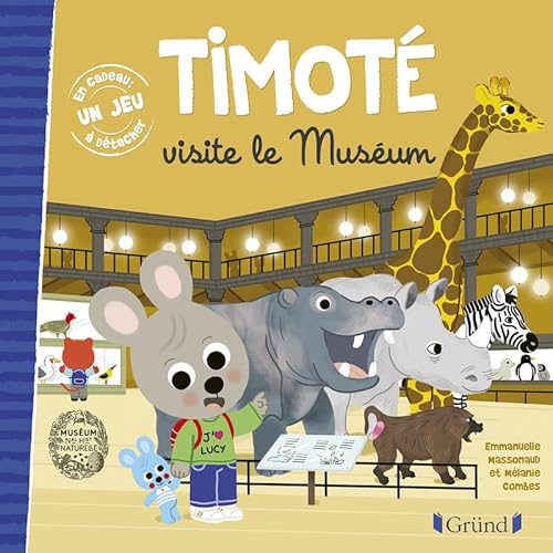 Timoté visite le Muséum: Avec 1 jeu à détacher offert Timoté visite le Muséum: Avec 1 jeu à détacher offert