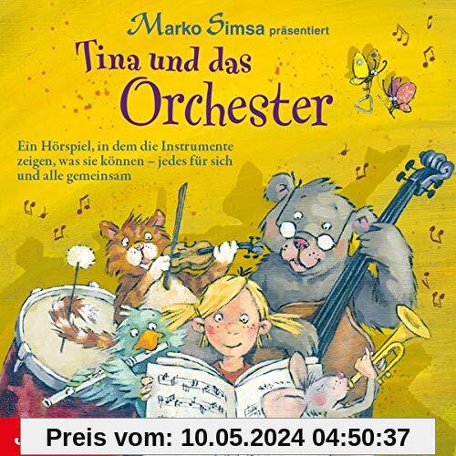 Tina und das Orchester: Ein Hörspiel, in dem die Instrumente zeigen, was sie können - jedes für sich und alle gemeinsam