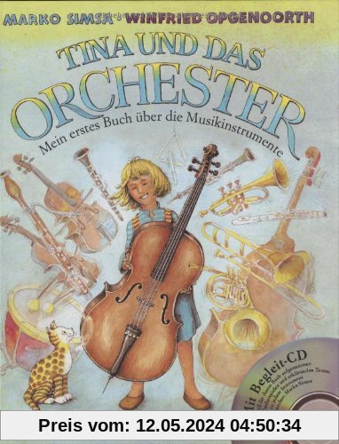 Tina und das Orchester. Mein erstes Buch über die Musikinstrumente. Mit CD.
