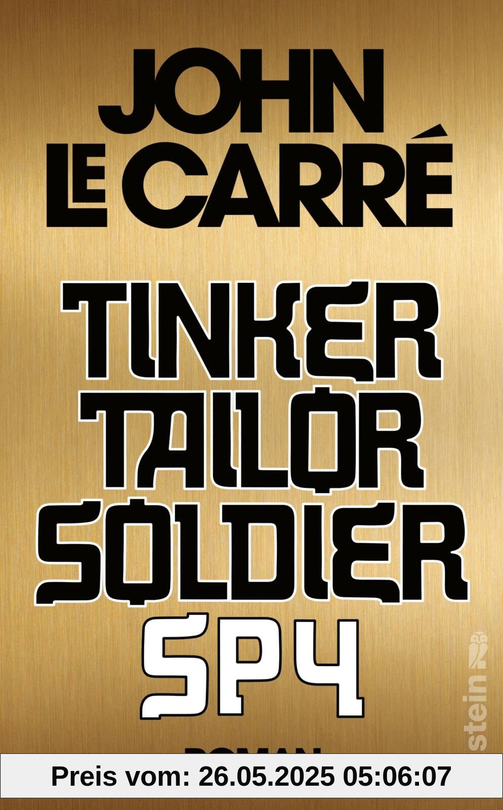 Tinker, Tailor, Soldier, Spy: Roman | NEUÜBERSETZUNG zum 50. Jubiläum | Glanzvoll neu übersetzt von Peter Torberg. (Ein Smiley-Roman, Band 5)
