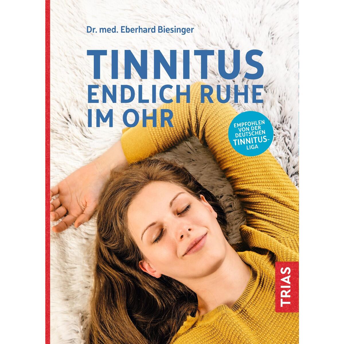 Tinnitus - Endlich Ruhe im Ohr von Trias
