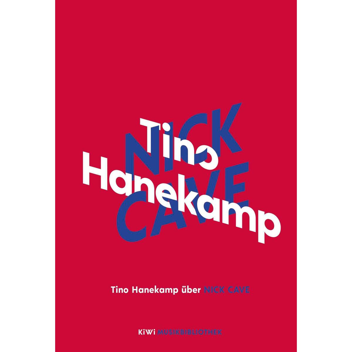 Tino Hanekamp über Nick Cave von Kiepenheuer & Witsch GmbH