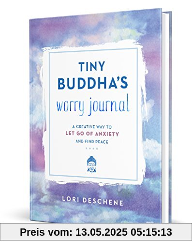 Tiny Buddha's Worry Journal: A Creative Way to Let Go of Anxiety and Find Peace