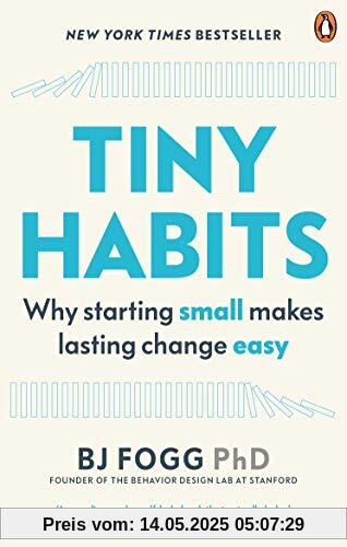 Tiny Habits: Why Starting Small Makes Lasting Change Easy