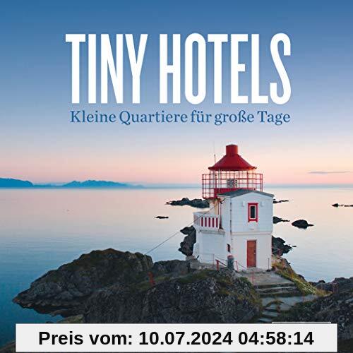 Tiny Hotels: Kleine Quartiere für große Tage