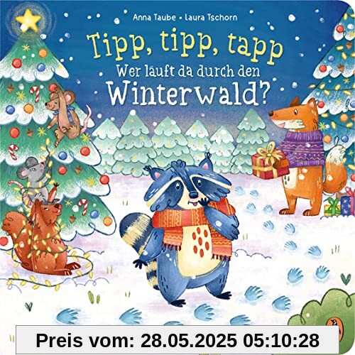 Tipp, tipp, tapp – Wer läuft da durch den Winterwald?: Pappbilderbuch mit Hochprägung und Folie für Kinder ab 2 Jahren Tipp, tipp, tapp – Wer läuft da durch den Winterwald?: Pappbilderbuch mit Hochprägung und Folie für Kinder ab 2 Jahren