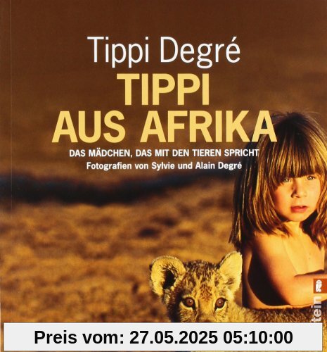 Tippi aus Afrika: Das Mädchen, das mit den Tieren spricht