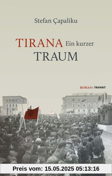 Tirana – Ein kurzer Traum: Roman