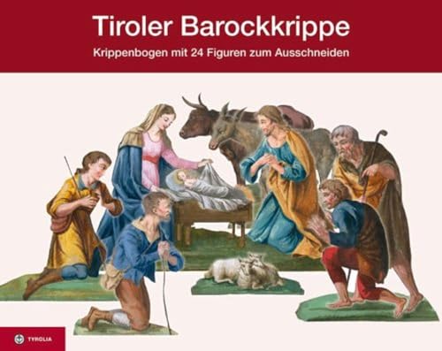 Tiroler Barockkrippe, Krippenbogen mit 24 Figuren zum Ausschneiden, bestehend aus 25 Menschen und 9 Tieren Tiroler Barockkrippe, Krippenbogen mit 24 Figuren zum Ausschneiden, bestehend aus 25 Menschen und 9 Tieren von Tyrolia Verlagsanstalt Gm
