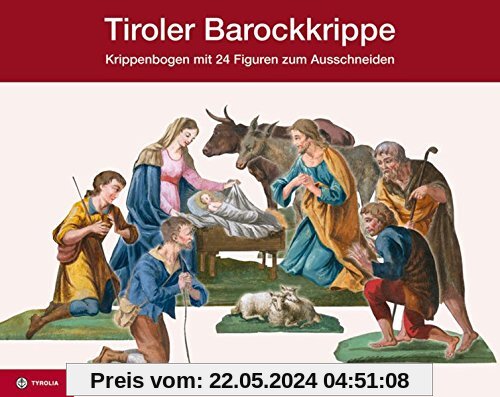 Tiroler Barockkrippe: Krippenbogen mit 24 Figuren zum Ausschneiden, bestehend aus 25 Menschen und 9 Tieren
