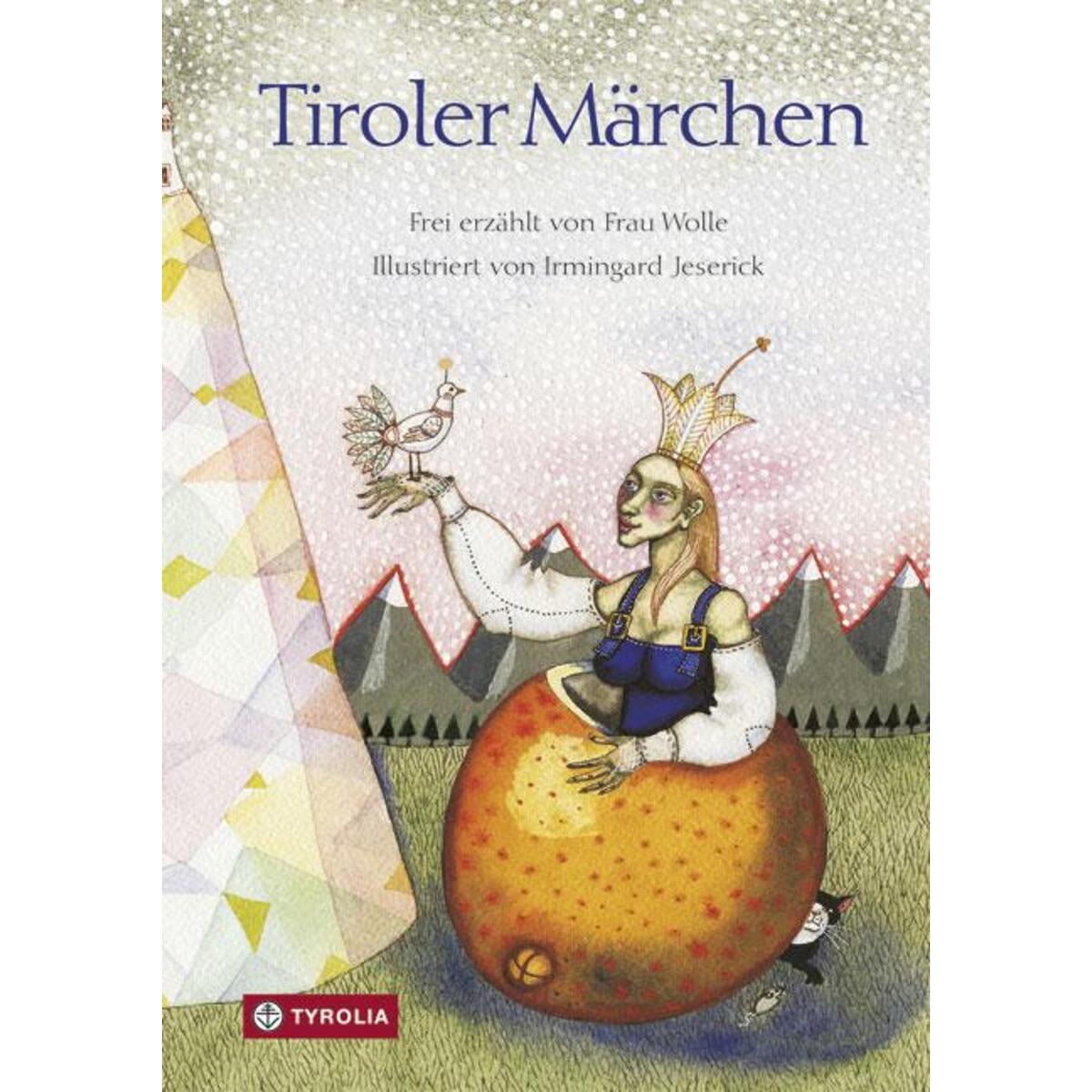 Tiroler Märchen Tiroler Märchen von Tyrolia Verlagsanstalt Gm
