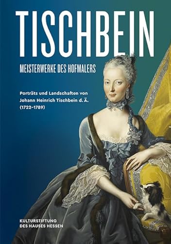 Tischbein – Meisterwerke des Hofmalers von Michael Imhof Verlag