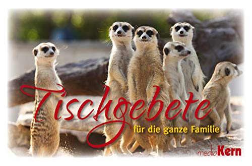 Tischgebete für die ganze Familie Tischgebete für die ganze Familie