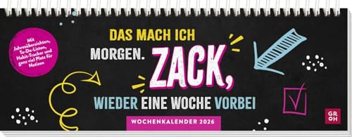 Tischkalender 2026 quer: Das mach ich morgen. Zack, wieder eine Woche vorbei: Schreibtischplaner, Wochenplaner mit Spiralbindung mit humorvollen Sprüchen Tischkalender 2026 quer: Das mach ich morgen. Zack, wieder eine Woche vorbei: Schreibtischplaner, Wochenplaner mit Spiralbindung mit humorvollen Sprüchen von Groh