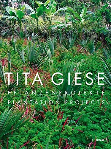 Tita Giese: Pflanzenprojekte / Plantation Projects