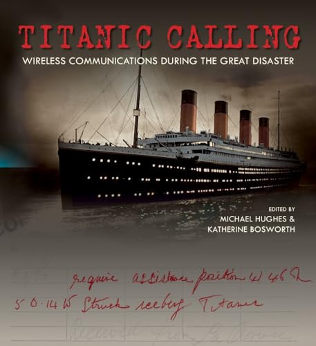 Titanic Calling: Wireless Communications During the Great Disaster von Bodleian Library