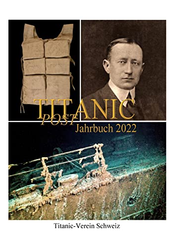 Titanic Post: Jahrbuch 2022 des Titanic-Vereins Schweiz von Books on Demand GmbH