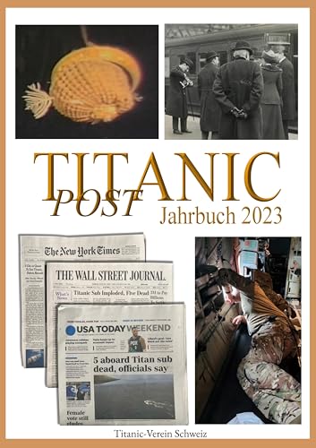 Titanic Post: Jahrbuch 2023 des Titanic-Vereins Schweiz von Book on Demand