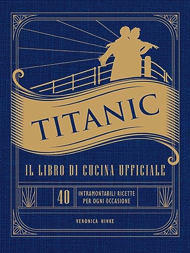 Titanic. Il libro di cucina ufficiale von Magazzini Salani