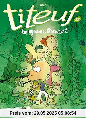 Titeuf 17. La grande aventure: Bande dessinée jeunesse