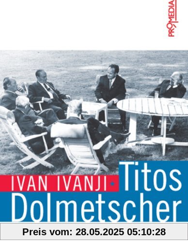 Titos Dolmetscher: Als Literat am Pulsschlag der Politik Titos Dolmetscher: Als Literat am Pulsschlag der Politik