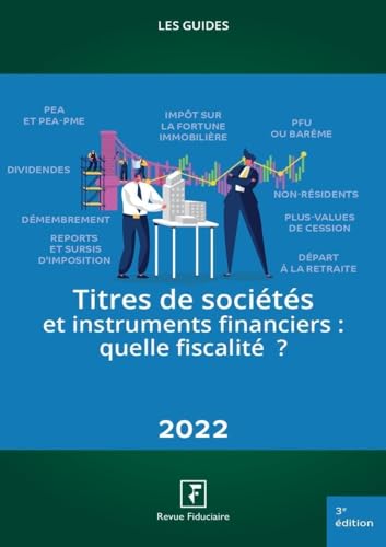 Titres de sociétés et instruments financiers : Quelle fiscalité ?: 2022