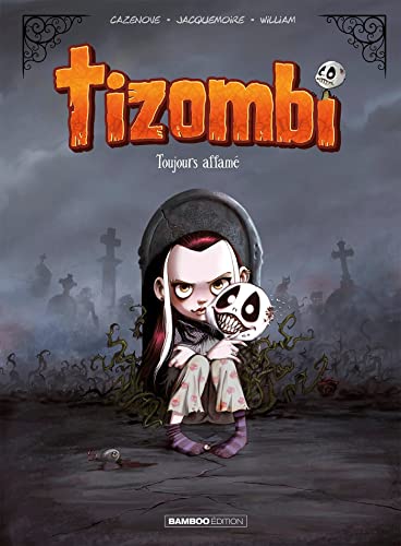 Tizombi - tome 01 - top humour: Toujours affamé Tizombi - tome 01 - top humour: Toujours affamé von BAMBOO