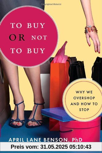 To Buy or Not to Buy: Why We Overshop and How to Stop