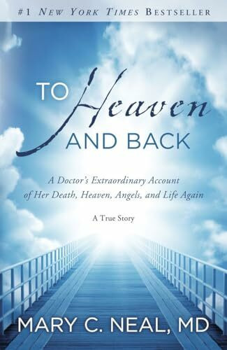 To Heaven and Back: A Doctor's Extraordinary Account of Her Death, Heaven, Angels, and Life Ag... To Heaven and Back: A Doctor's Extraordinary Account of Her Death, Heaven, Angels, and Life Ag...