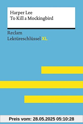 To Kill a Mockingbird von Harper Lee: Lektüreschlüssel mit Inhaltsangabe, Interpretation, Prüfungsaufgaben mit Lösungen, Lernglossar. (Reclam Lektüreschlüssel XL)