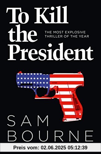 To Kill the President
