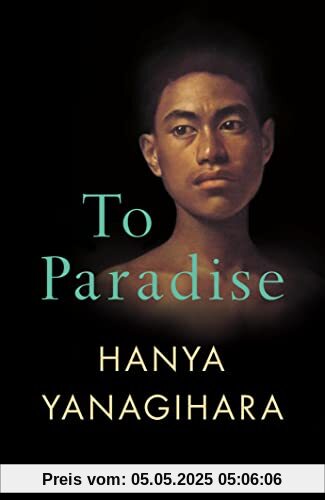 To Paradise: Hanya Yanagihara