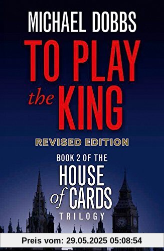 To Play the King (House of Cards Trilogy)